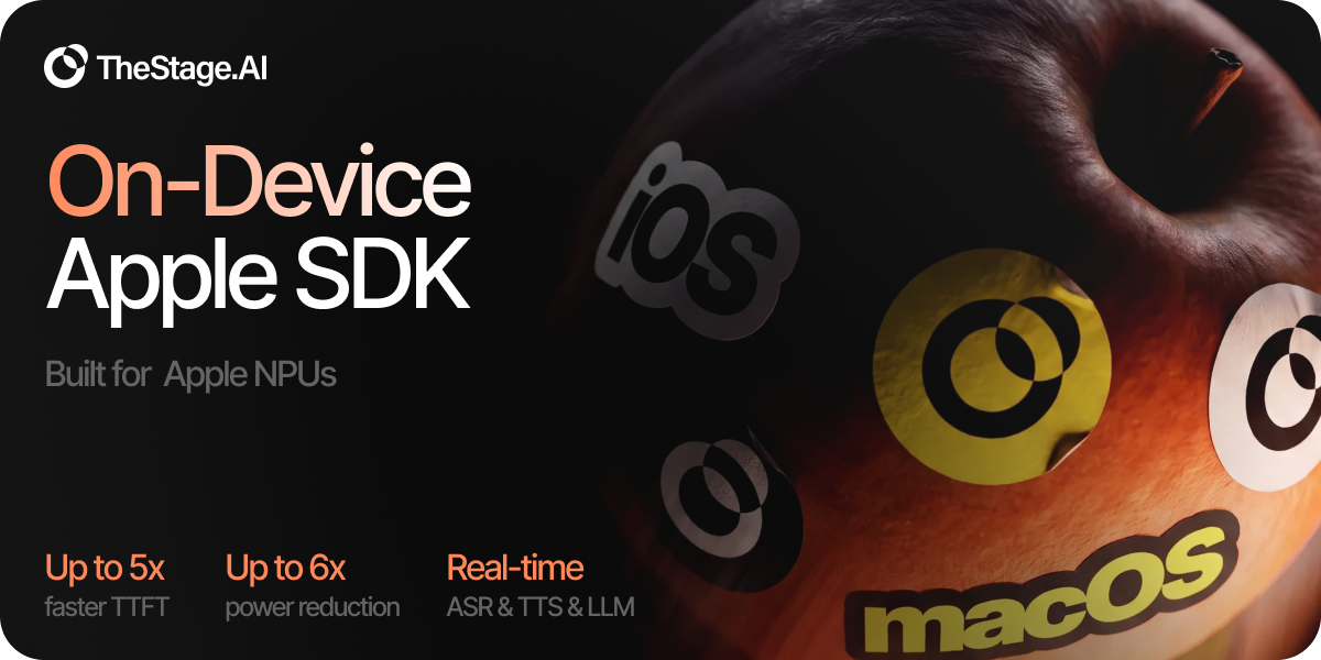 TheStage AI On-Device Apple SDK — built for Apple NPUs